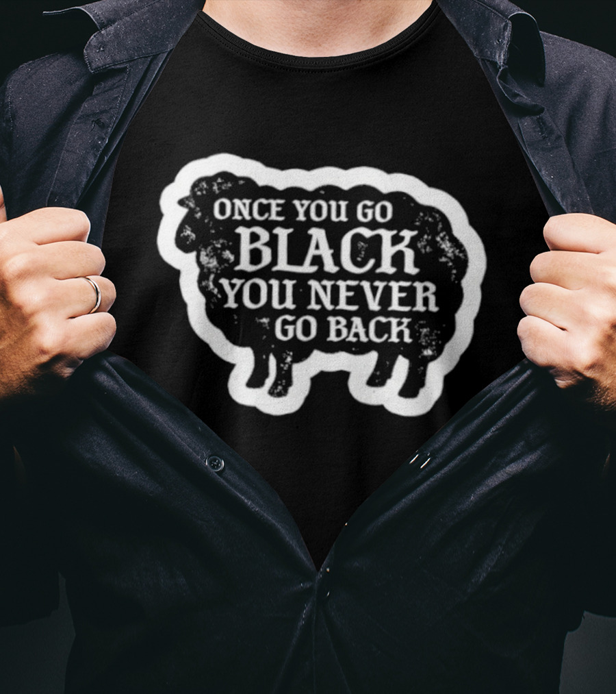 Once You Go Black You Never Go Back Sheep T-Shirt
