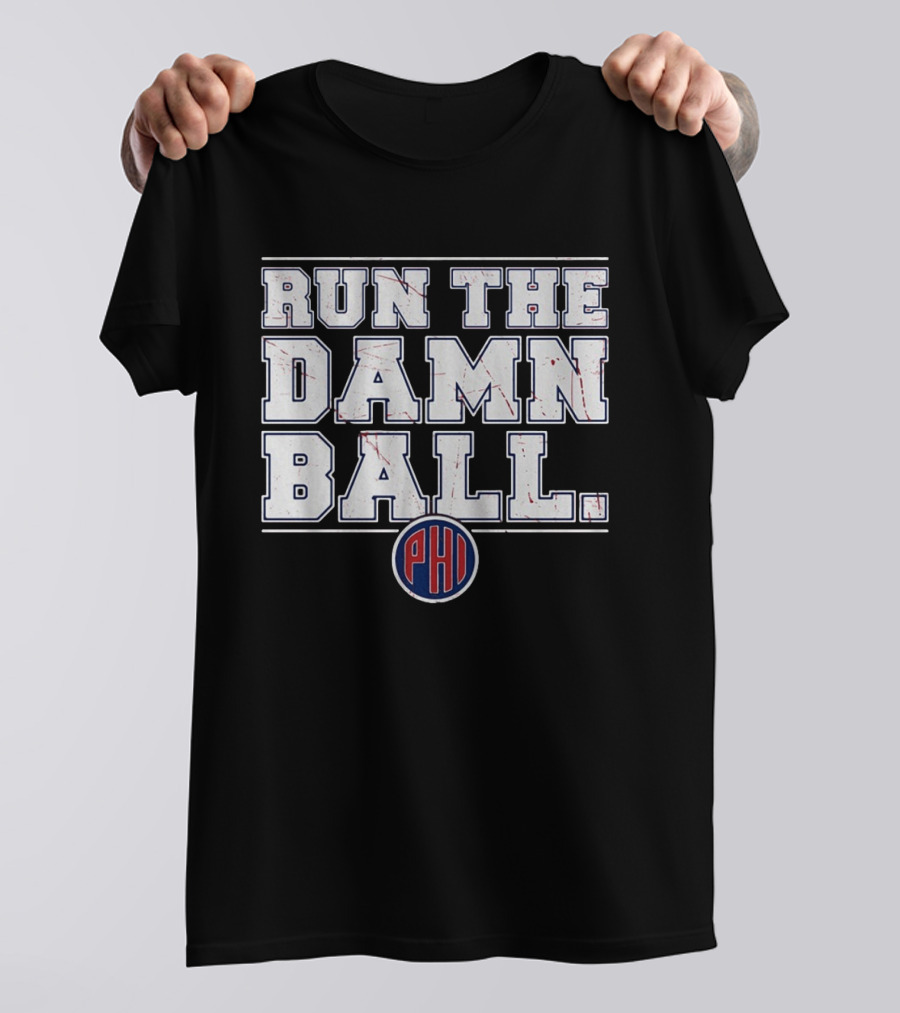 Philadelphia Phillies Run The Damn Ball T-Shirt