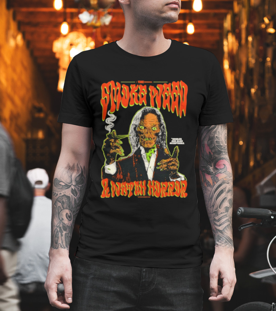 Smoke Weed And Horror With Edibles Are Also Acceptable Creepy Zombie T-Shirt