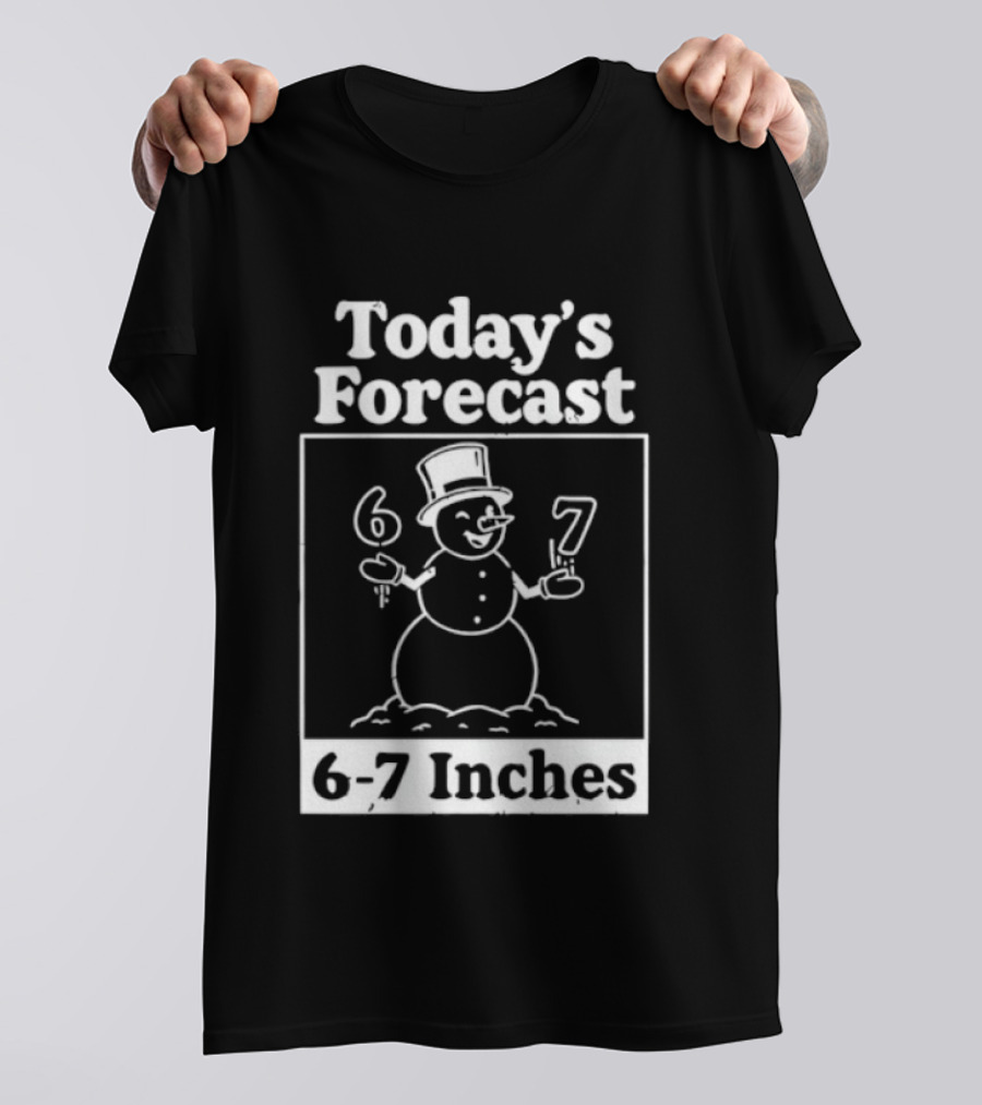 Today's Forecast Snowman 6 7 Inches Winter Humor T-Shirt