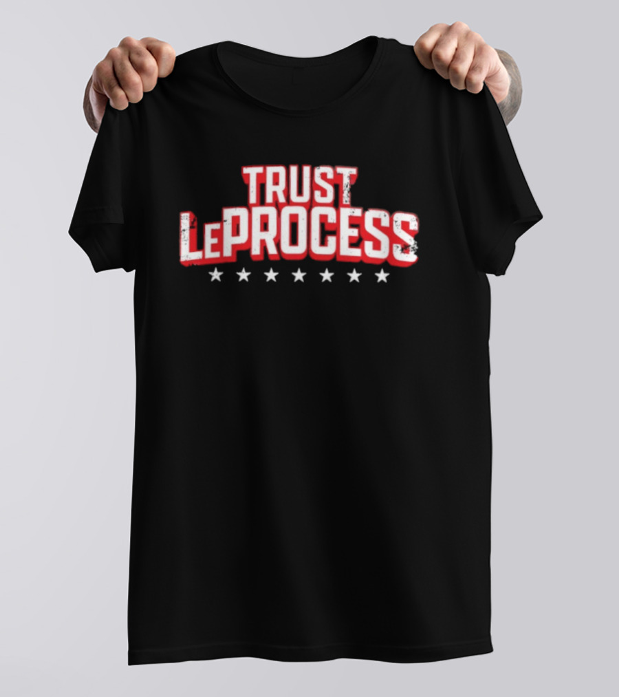 Trust LeProcess LeBron James Philadelphia 76ers Basketball T-Shirt