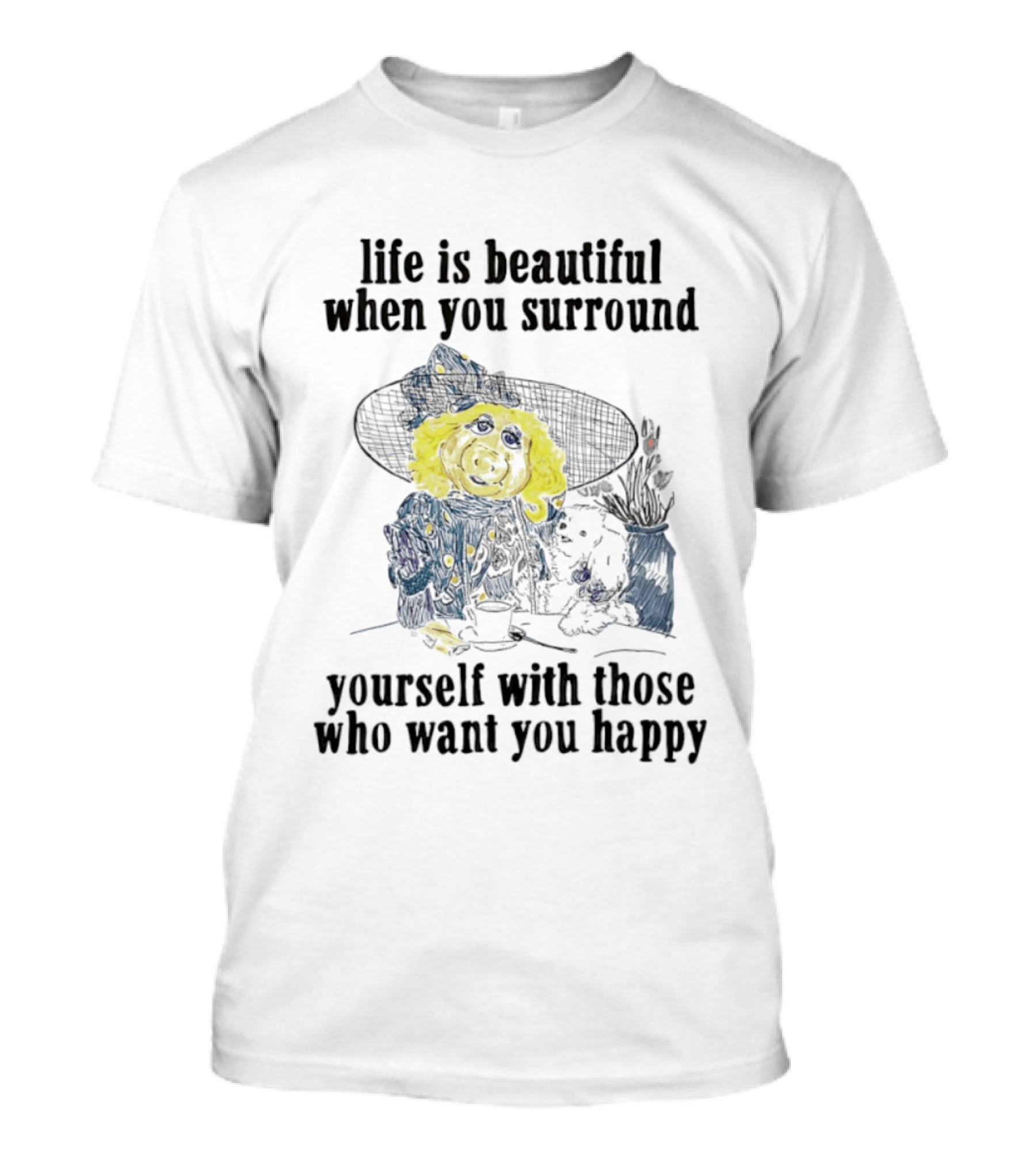 Life Is Beautiful When You Surround Yourself With Those Who Want You Happy Vintage Style Pig And Dog T-Shirt