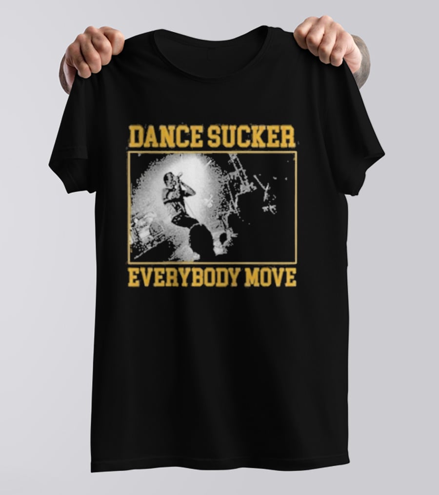 Dance Sucker Everybody Move T-Shirt