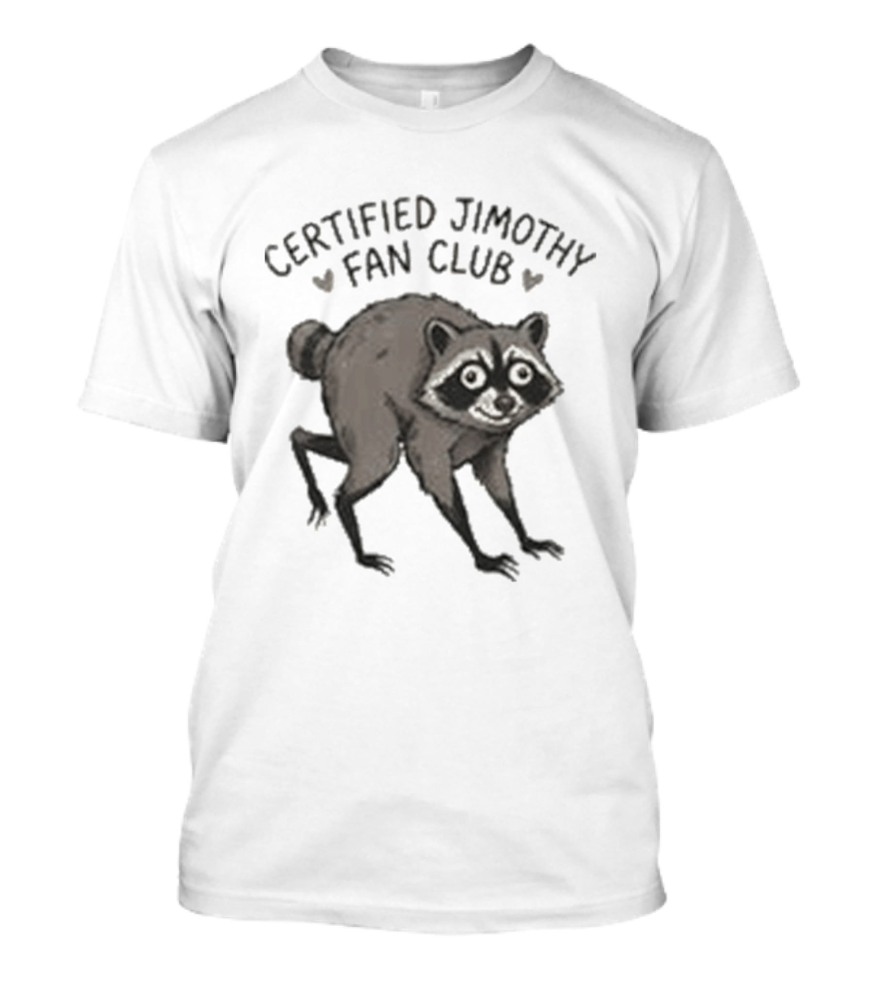 Certified Jimothy Fan Club Raccoon T-Shirt