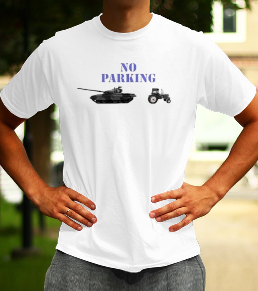No Parking Tractor Towing Tank Humor Farm T-Shirt
