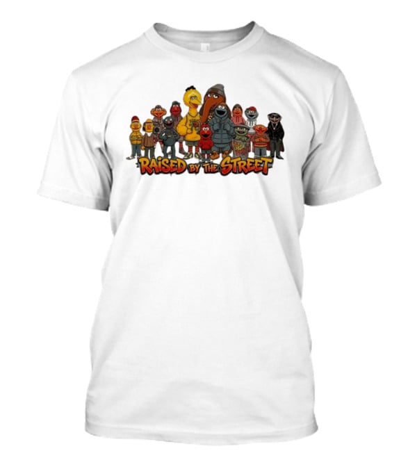 Raised By The Street Vintage Cartoon Characters Collection T-Shirt