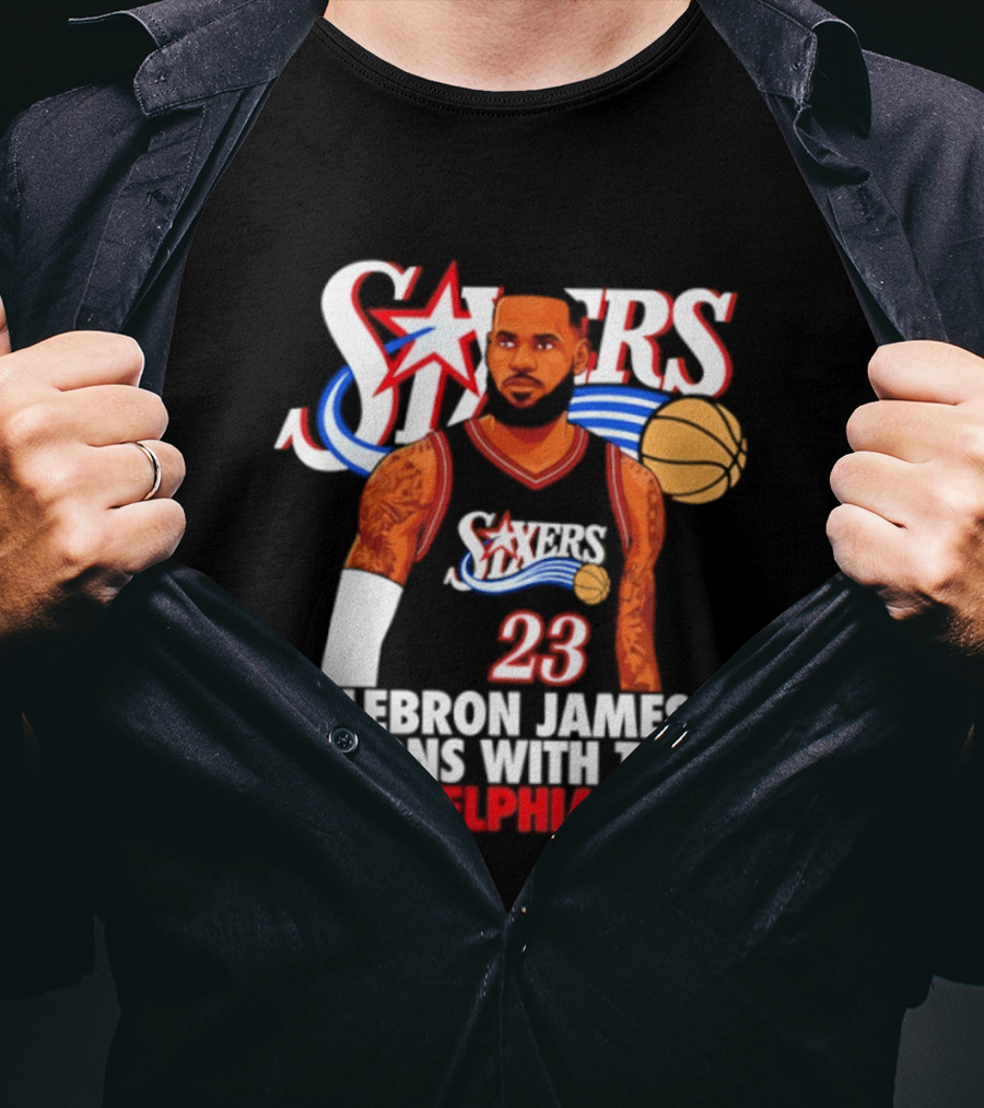 Philadelphia Sixers LeBron James Joins 76ers Basketball Team T-Shirt