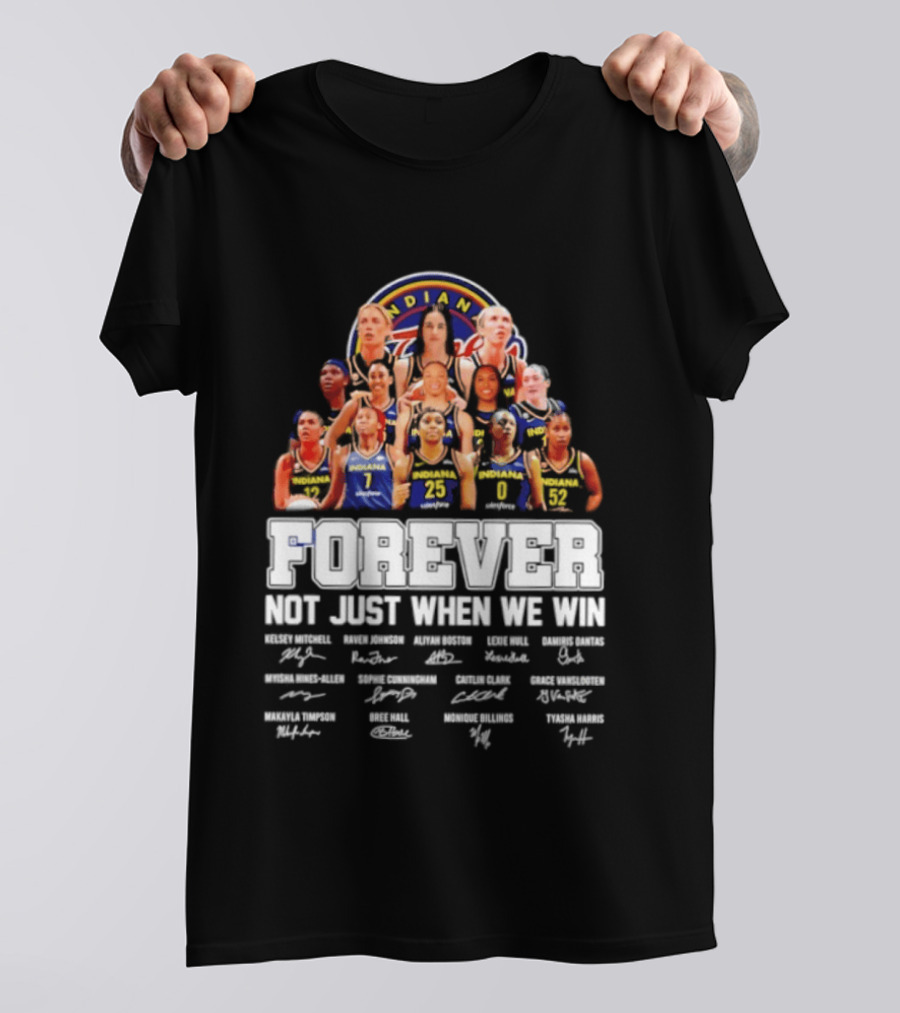 Indiana Fever 2026 WNBA Forever Not Just When We Win Player Signatures T-Shirt