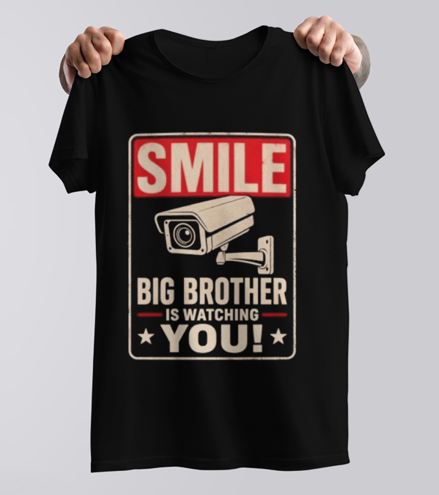 Smile Big Brother Is Ing You Surveillance Camera Warning T-Shirt