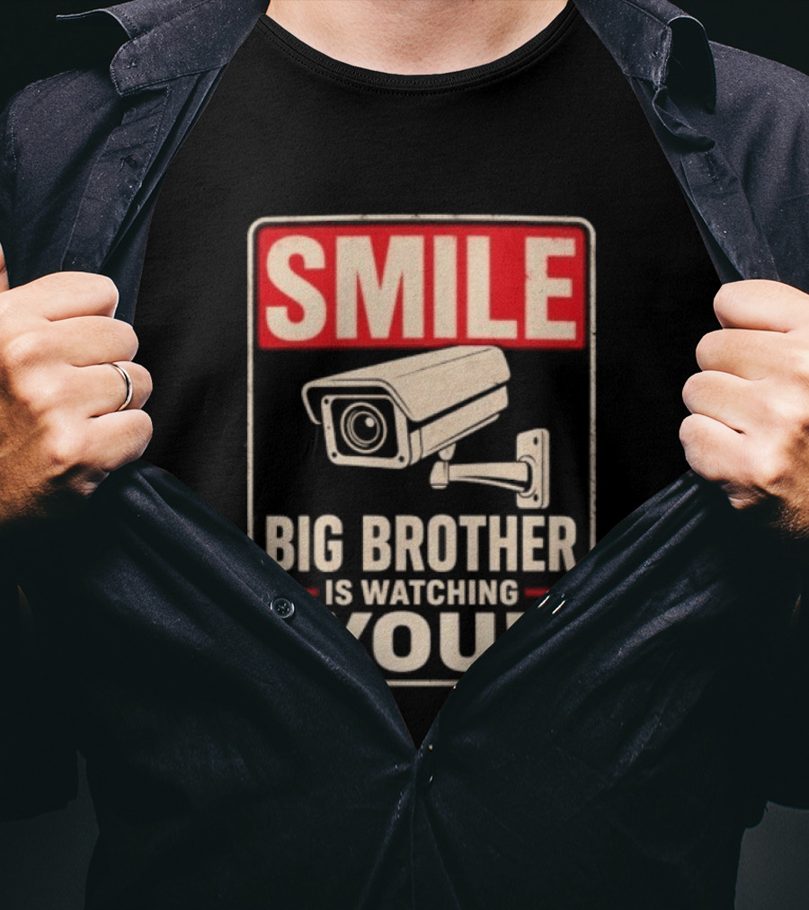 Smile Big Brother Is Ing You Surveillance Camera Warning T-Shirt