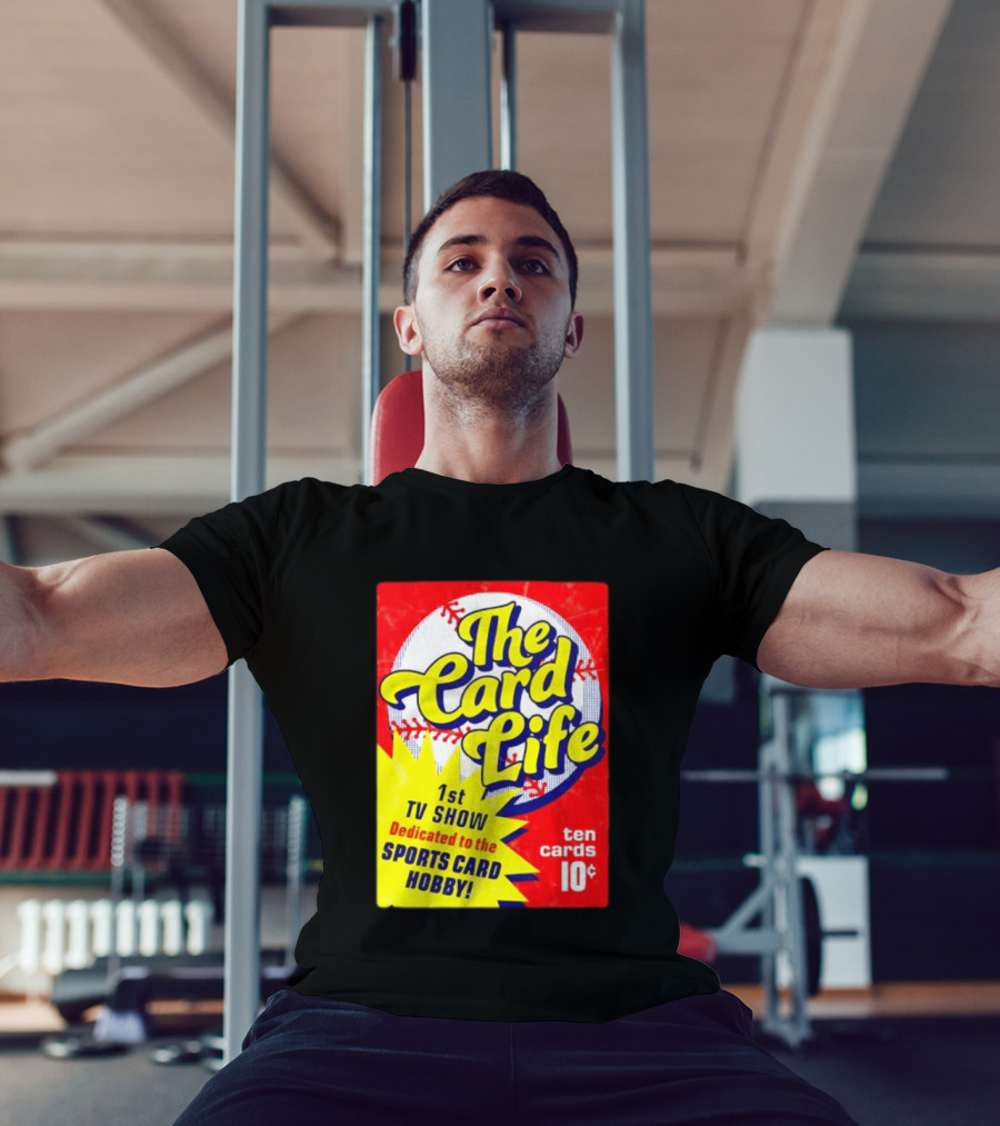 The Card Life 1st TV Show Dedicated To The Sports Card Hobby Ten Cards 10¢ T-Shirt