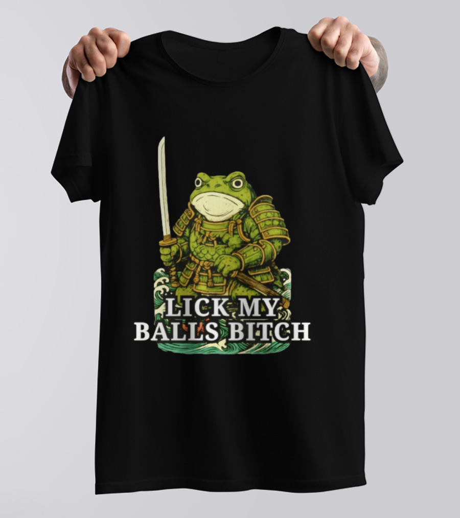 Lick My Balls Bitch Samurai Frog Katana Wave Armor T-Shirt