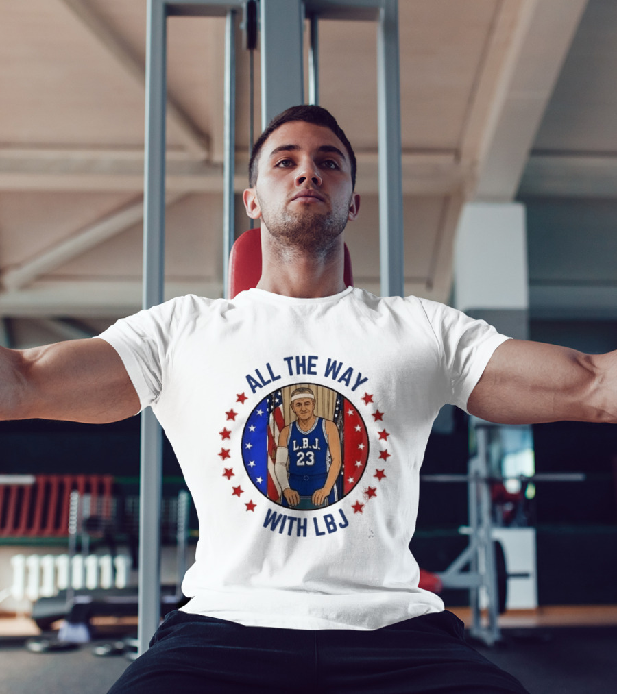 All The Way With LBJ Basketball Theme Patriotic Stars And Stripes T-Shirt