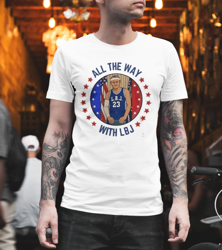 All The Way With LBJ Basketball Theme Patriotic Stars And Stripes T-Shirt