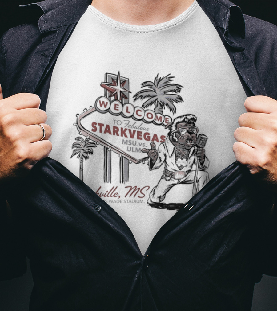 Welcome To Starkvegas Starkville MS Davis Wade Stadium Starkville MS Mississippi State Vs ULM T-Shirt