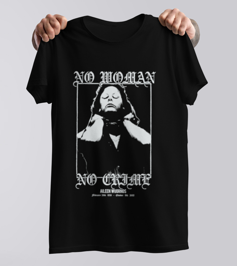 Aileen Wuornos No Woman No Crime T-Shirt