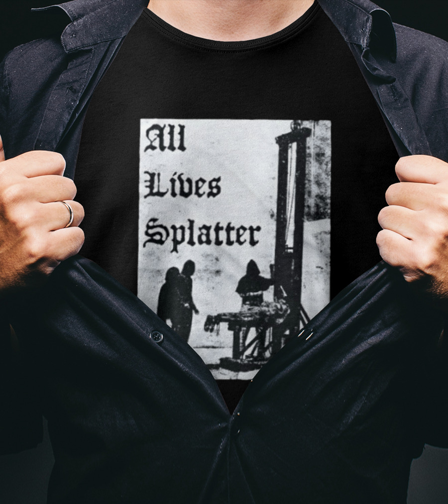 All Lives Splatter Guillotine Historic T-Shirt