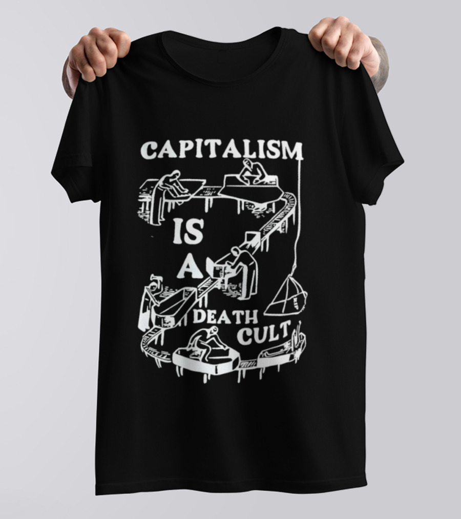 Capitalism Is A Death Cult System With Workers And Tables T-Shirt