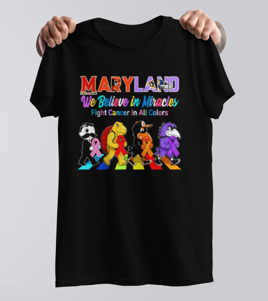 Maryland We Believe In Miracles Fight Cancer In All Colors With Maryland State T-Shirt