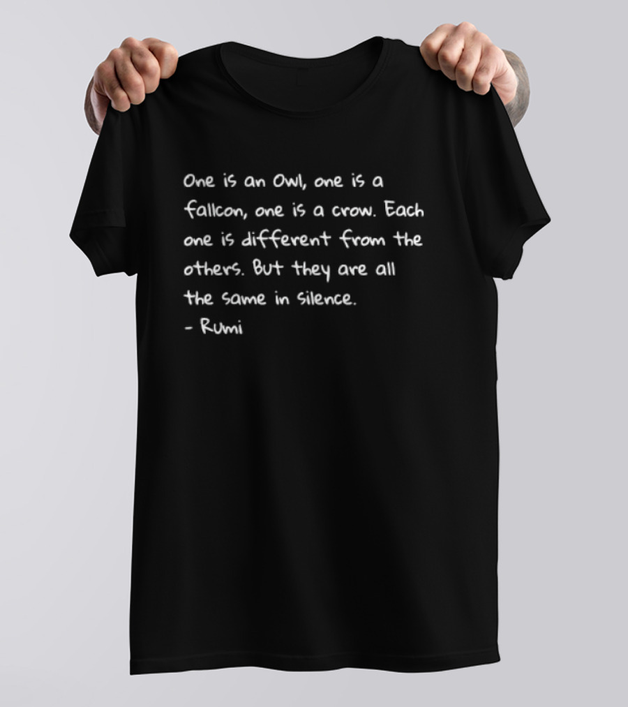 Rumi Quote Owl Falcon Crow Each One Different All The Same In Silence T-Shirt