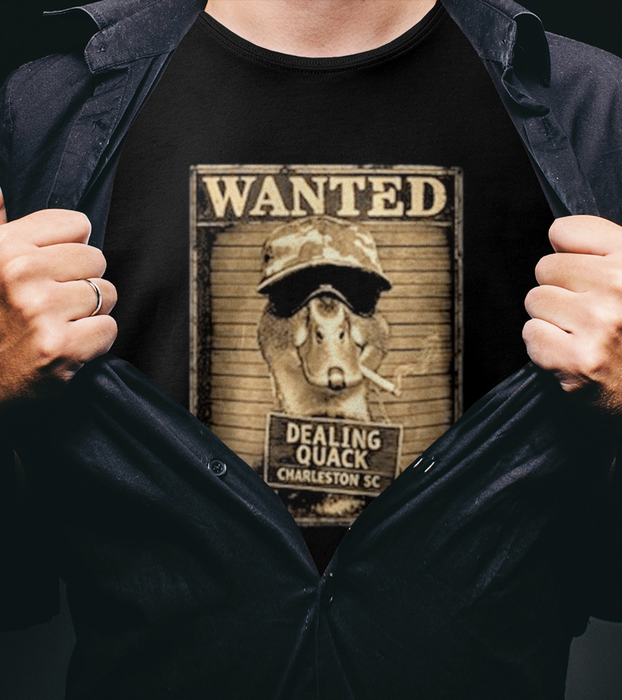 Wanted Dealing Quack Charleston SC T-Shirt