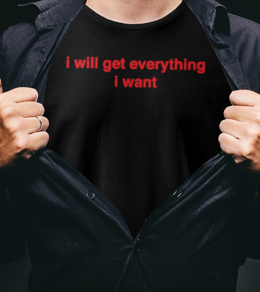 I Will Get Everything I Want Manifestation Red T-Shirt