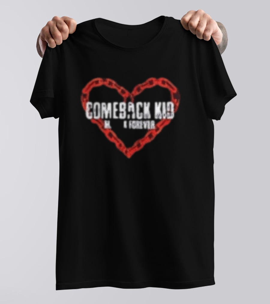 Comeback Kid Matt K Forever Don't Lose Hope Chain Heart T-Shirt