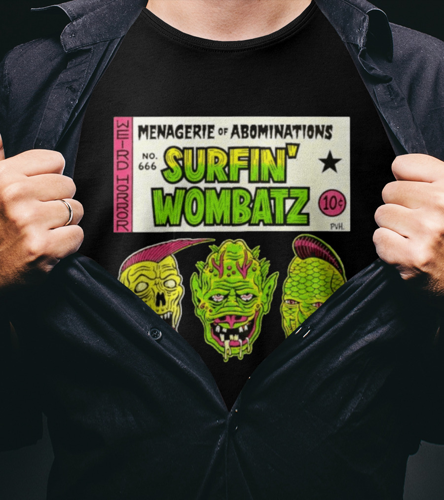 Weird Horror Menagerie Of Abominations No. 666 Surfin' Wombatz 10¢ PVH T-Shirt