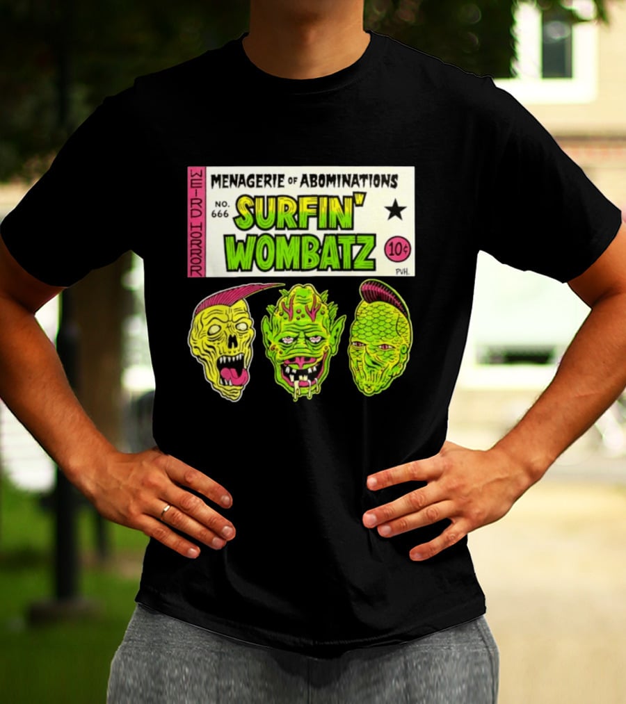 Weird Horror Menagerie Of Abominations No. 666 Surfin' Wombatz 10¢ PVH T-Shirt