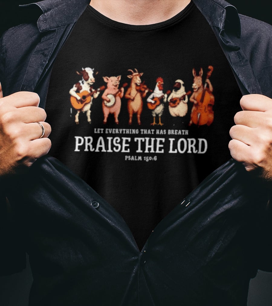 Let Everything That Has Breath Praise The Lord Psalm 150 6 Animal Band T-Shirt