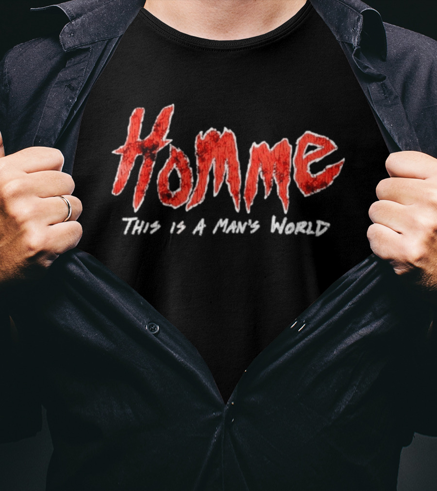 Homme This Is A Man's World T-Shirt