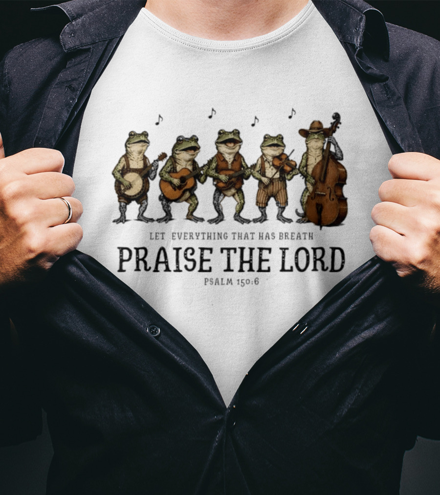 Praise The Lord Psalm 150:6 Frog Band Cowboy Music T-Shirt