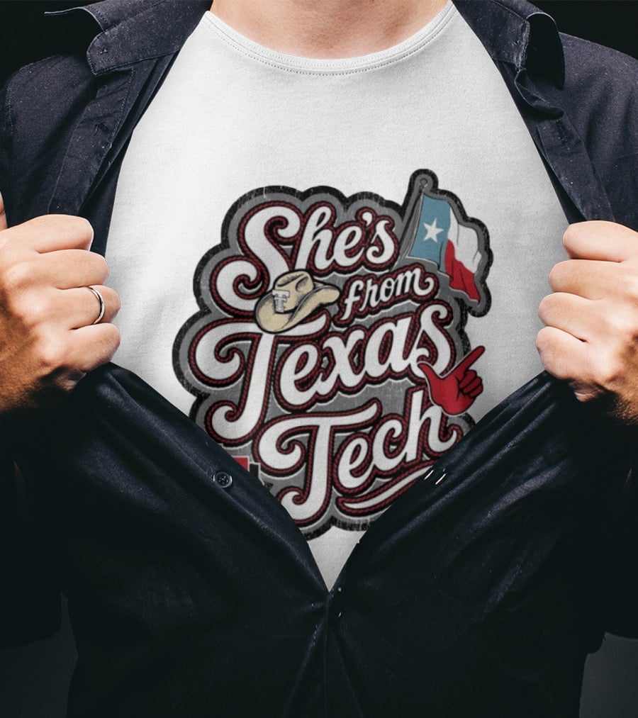 She's From Texas Tech With Texas Flag And Cowboy Hat T-Shirt