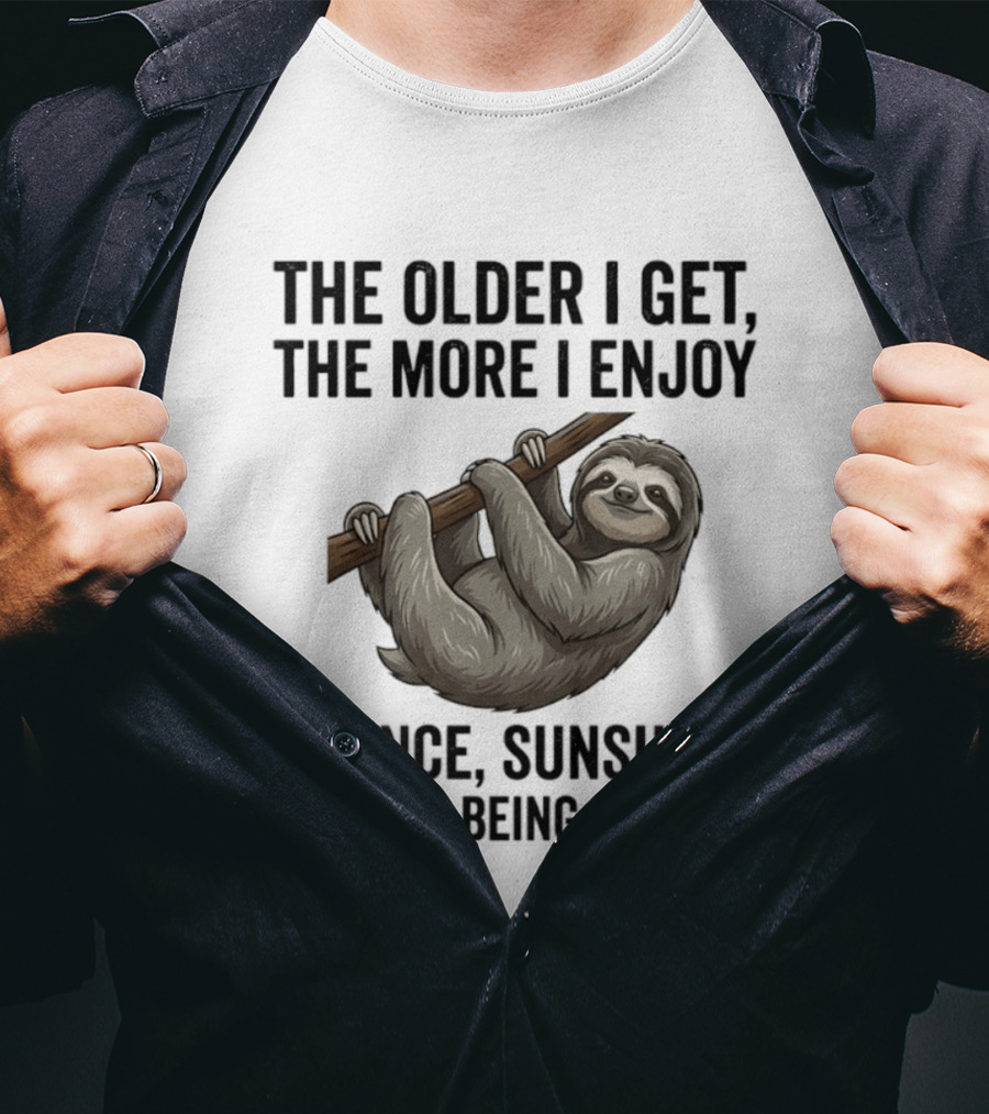 The Older I Get The More I Enjoy Silence Sunshine And Not Being Invited Sloth Hanging On A Branch T-Shirt