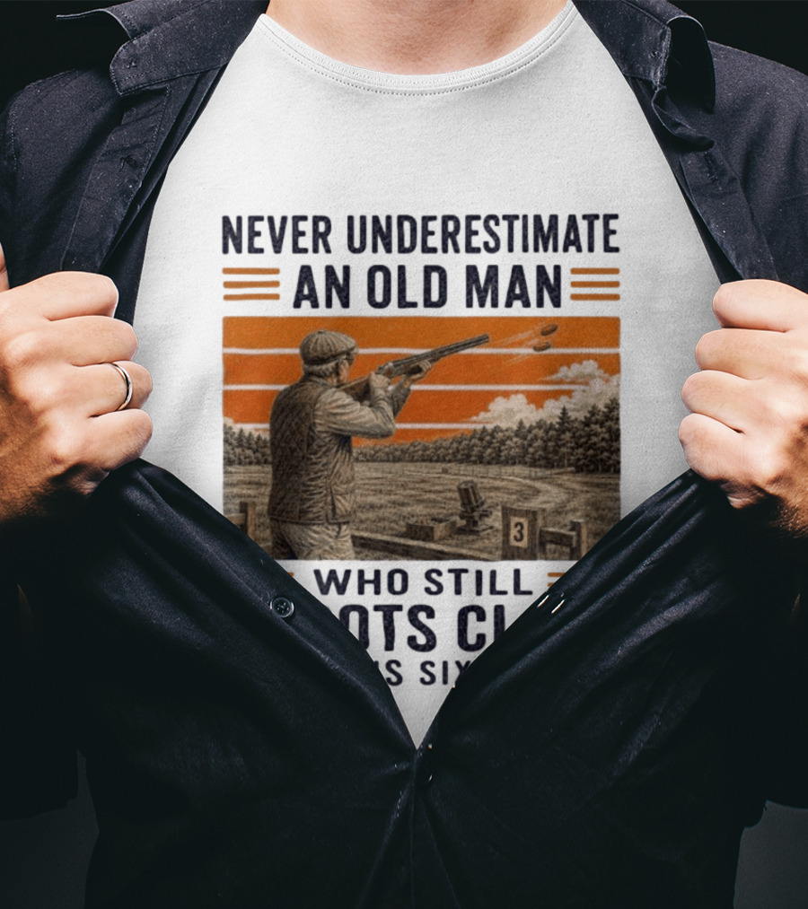 Never Underestimate An Old Man Shooting Clays In His Sixties T-Shirt