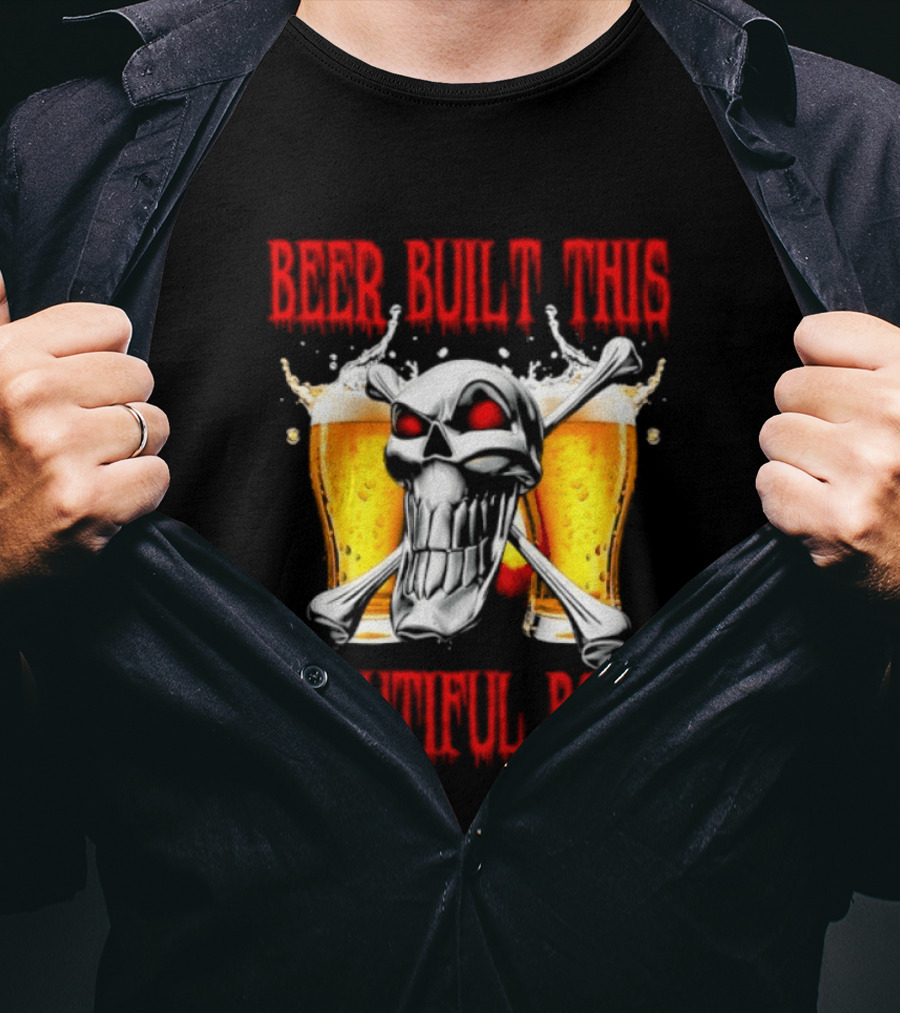 Beer Built This Beautiful Body Skull With Beer Glasses And Splashes T-Shirt