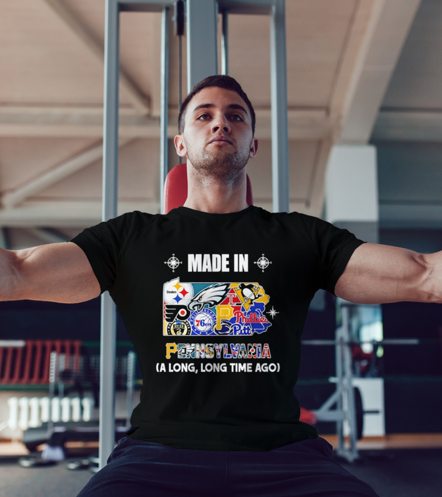 Made In Pennsylvania Sports Teams Map Steelers Eagles Flyers Phillies 76ers Penguins Panthers Long Long Time Ago T-Shirt