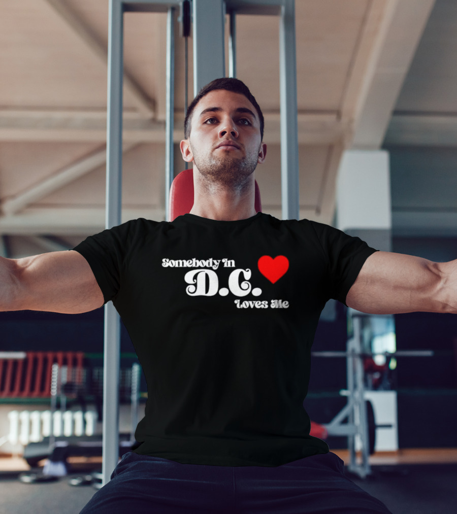 Somebody In D.C. Loves Me Heart T-Shirt