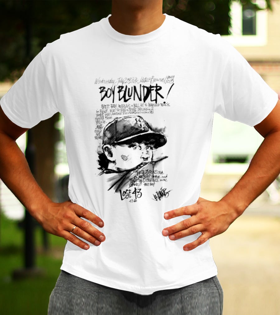 Boy Blunder Brett Bay Mishap Ball Hit To Warning Track T-Shirt