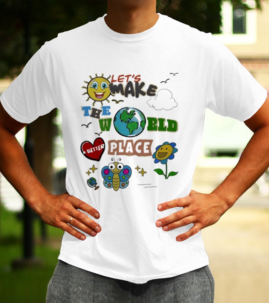 Let's Make The World A Better Place Earth Day Sun Heart Butterfly Flower T-Shirt