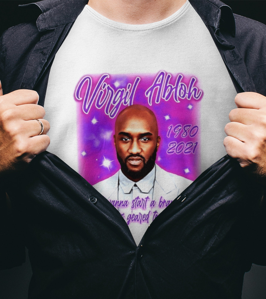 Virgil Abloh 1980 2021 I Just Wanna Start A Brand That Inspires And Is Geared Towards Youth T-Shirt