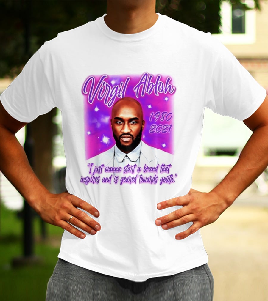 Virgil Abloh 1980 2021 I Just Wanna Start A Brand That Inspires And Is Geared Towards Youth T-Shirt