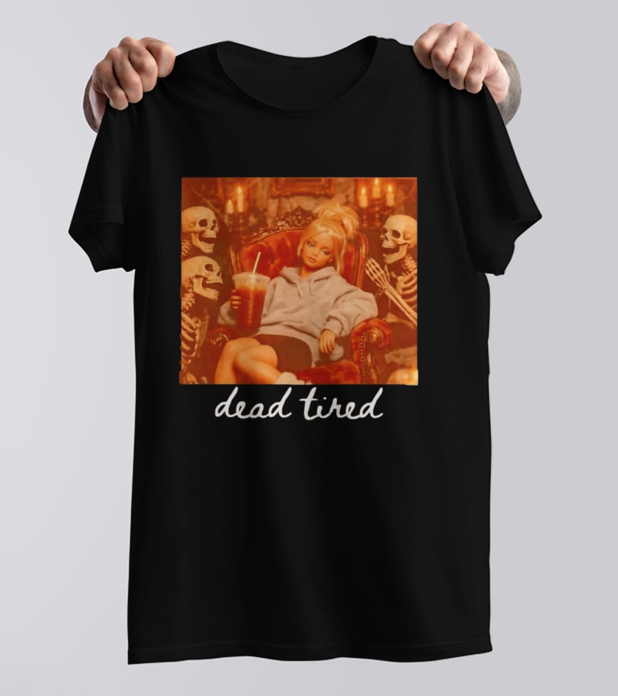 Barbie Dead Tired Skeletons Coffee Chill Vibes T-Shirt