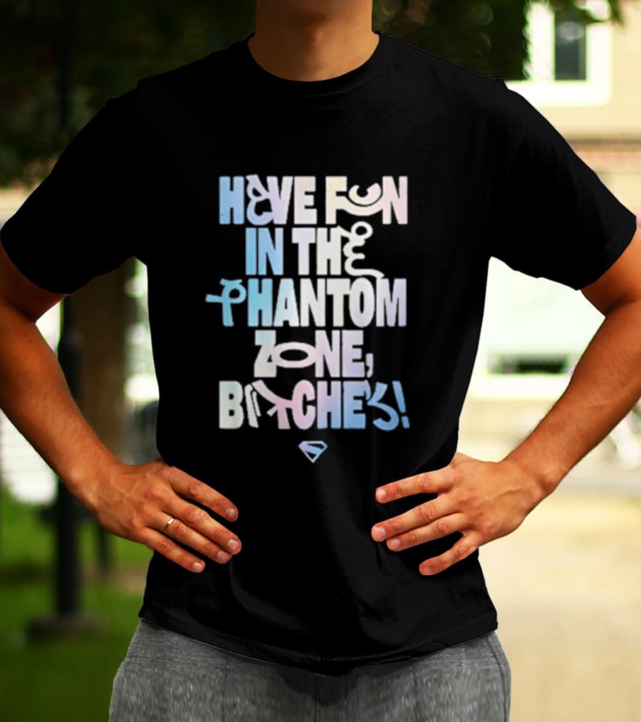 Bioworld Supergirl 2026 Have Fun In The Phantom Zone Bitches T-Shirt