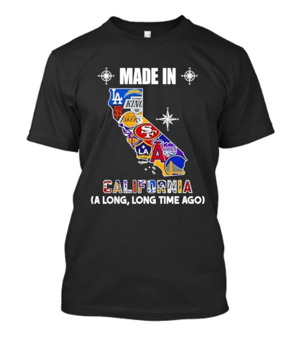 Made In California Sports Teams Map A Long Long Time Ago T-Shirt