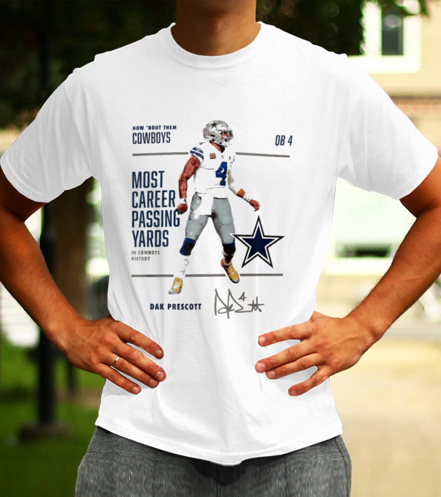 How Bout Them Cowboys Dak Prescott Most Career Passing Yards QB 4 Cowboys History T-Shirt