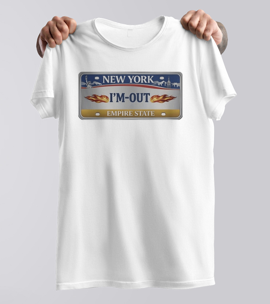 New York I'm Out Empire State License Plate Statue Of Liberty Flames T-Shirt