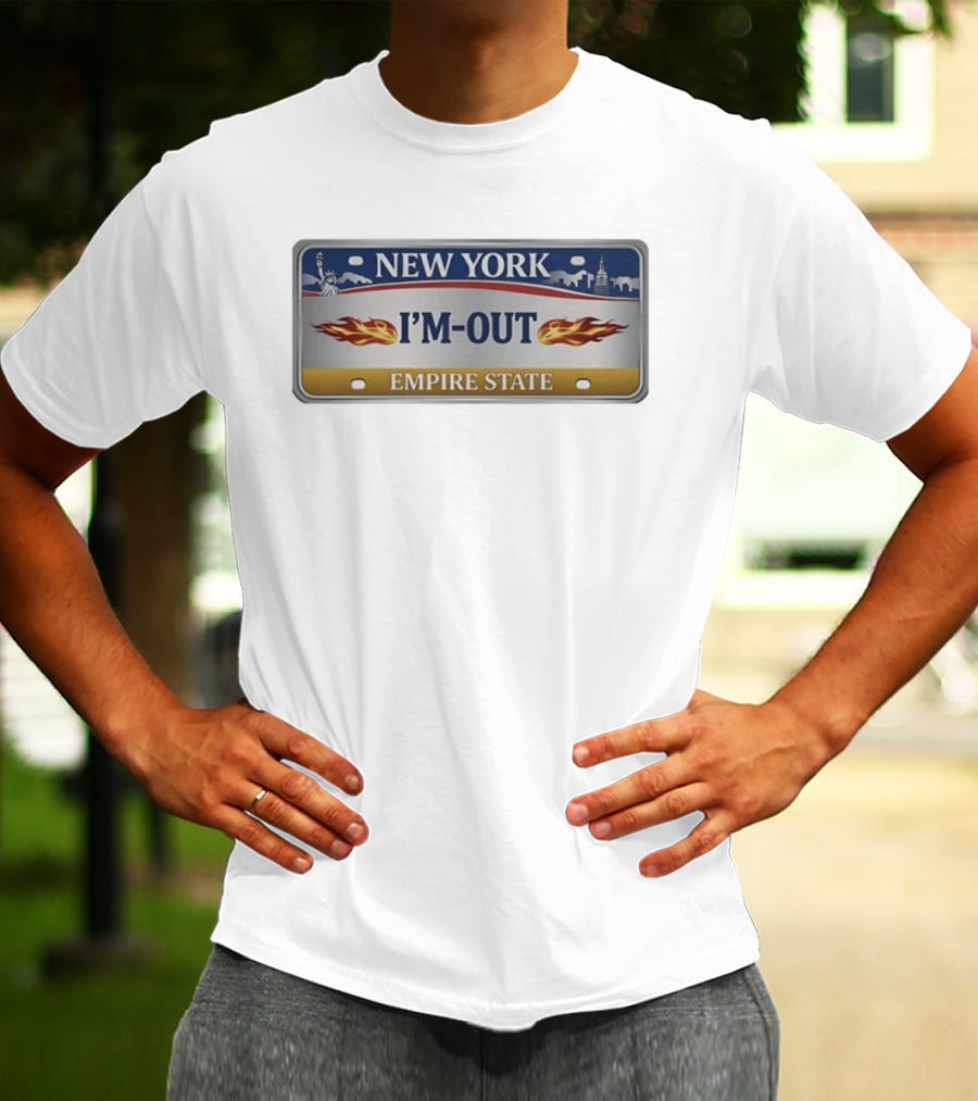 New York I'm Out Empire State License Plate Statue Of Liberty Flames T-Shirt