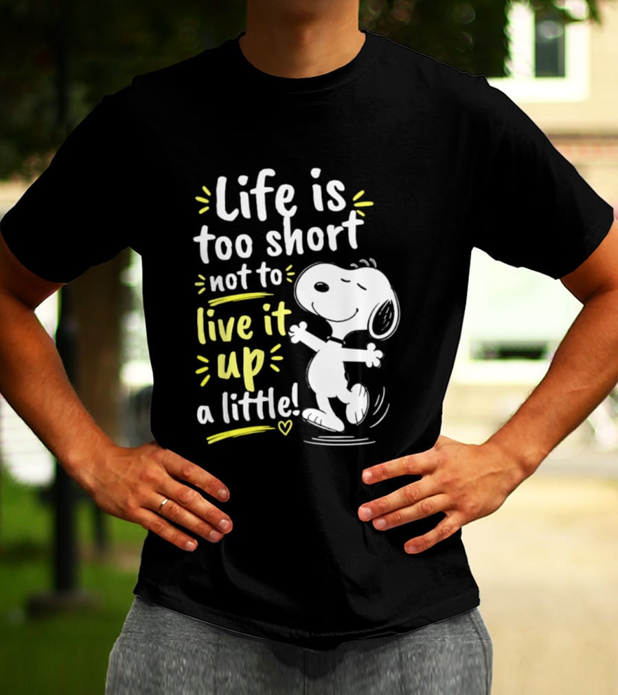 Snoopy Life Is Too Short Live It Up A Little Peanuts Cartoon T-Shirt