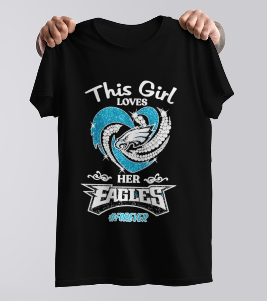 This Girl Loves Her Eagles Forever Diamond Heart 2026 T-Shirt
